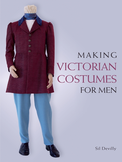 Title details for Making Victorian Costumes for Men by Sil Devilly - Available